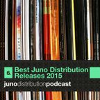 Juno Distribution Podcast #6: Best Juno Distro Releases 2015