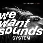 Wewantsounds System #26 05-07-2019