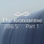 The Reminense 286.5 - Part 1