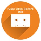 Funky vibes mixtape No.90