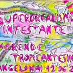 Superorganismo Infestante Dentro - Merende e Tropicantesimo 12 Giugno 2022 - Angelo Mai