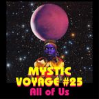 Mystic Voyage #25 - All of Us
