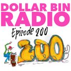 Dollar Bin Radio Episode 200 – Here's To 200