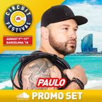 DJ PAULO - CIRCUIT BARCELONA SPECIAL PROMO SET (August 2018)