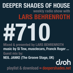 Deeper Shades Of House #710 w/ exclusive guest mix by NEIL JANKE