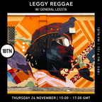 Leggy Reggae with General Legsta - 24.11.2022