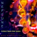 Ambient Nights - [Sol System] - Neptune
