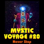 Mystic Voyage #20 - Never Stop