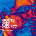 Goûte Mes Mix #77: Gqomunion