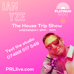 The House Trip Show with Ian Yze every Wednesday from 9pm on PRLlive.com 05 APR 2023