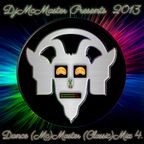 DjMcMaster Presents 2013 - Dance (Mc)Master (Classic)Mix Volume 4.