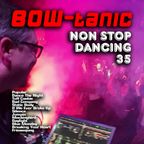BOW-tanic's non stop dancing Vol. 35
