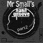Mr Small's rare groove part 2