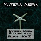Materia Nigra Podcast #009 - Ronny KwiZt