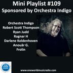 Mini Playlist #109 Sponsored by Orchestra Indigo