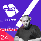 DJ ViBE - Vibecast @ Radio DEEP Romania - www.radiodeep.ro (Episode 24)