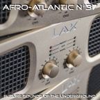AFRO-ATLANTIC n°37 (March 2023) - Future Sounds Of The Underground