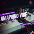 Amapiano Vibe Vol.2 - Dj Sunny Sistuki