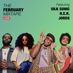 The February Mixtape ft. Silk Sonic, H.E.R. & Jords