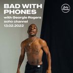 Georgie Rogers Music Discovery on Soho Radio feat. special guest Bad With Phones