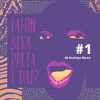 MIX - LAFON Bixa Preta, e daí? #1 - DJ Rodrigo Muniz