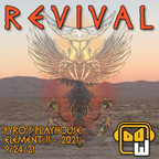 REVIVAL - Pyro's Playhouse @ Element 11 2021