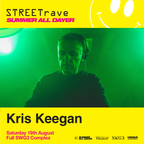 Kris Keegan. Saturday 19th August, STREETrave Summer All dayer
