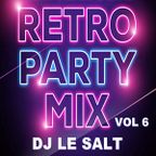 DJ Le Salt - Retro Party Mix Vol 6 (Section The Party 5)