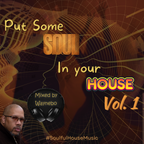 Put some SOUL in your House Vol. 1