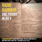 #RADIORAINMAN - One Friday in July