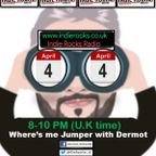 ‘Where’s me jumper’ Show 78 04/04/22 with @Defaoite_D for Indie Rocks Radio