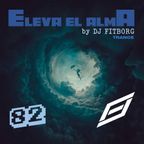 ELEVA EL ALMA EP82 - TRANCE EDITION - "Libre" - from 135 to 140 bpm