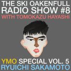 Ski Oakenfull Radio Show #8 with Tomokazu Hayashi - YMO Special Vol. 5 - Ryuichi Sakamoto