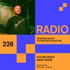 Future Disco Radio - 226 - Johannes Albert Guest Mix