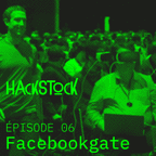 Hackstock - Épisode 6 - Facebookgate