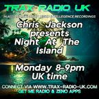 Chris Jackson presents Night At The Island on Trax Radio UK 26 February 2024
