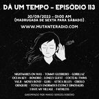 DA UM TEMPO EP 113 - MUTANTE RADIO