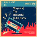 Hive Radio UK with Wayne M - Beautiful Indie Show - Show 92 - 07.02.24