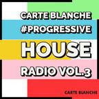 Carte Blanche #Progressive House Radio Vol.3