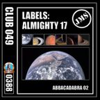 CLUB 049 - Labels: Almighty 17 Abbacadabra 02