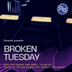 Broken Tuesday Vol. 1 @ Evosonic