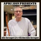 APRI BROADCASTING 2019 PRESENTS: KILER DAVENPORT LIVE WITH HOST KILER DAVENPORT