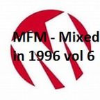 MFM - Mixed in 1996 vol 6