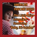 The Little Miss Interview- "Baby It's October"