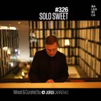 SOLO SWEET 326 - Mixed & Curated by Jordi Carreras