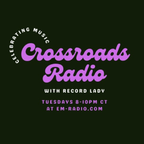 Record Lady: Crossroads Radio - 12.28.2022
