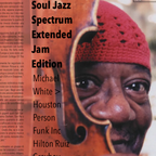 Soul Jazz Spectrum Extended Jam Edition. 28 Jan 2024. Greyboy, Houston Person, Funk Inc, Hilton Ruiz