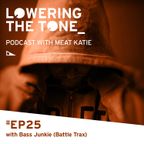 Meat Katie ‘Lowering The Tone’ Episode 25 (Interview with Phil Klein AKA Bass Junkie)