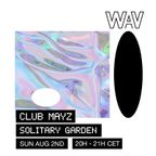 Solitary Garden w/ Club Mayz at We Are Various | 02-08-20