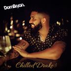 Chilled Drake 2 - Follow @DJDOMBRYAN